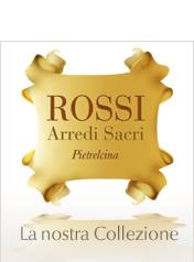 Oggetti Liturgici - Arredi Sacri - Rossi Pietrelcina